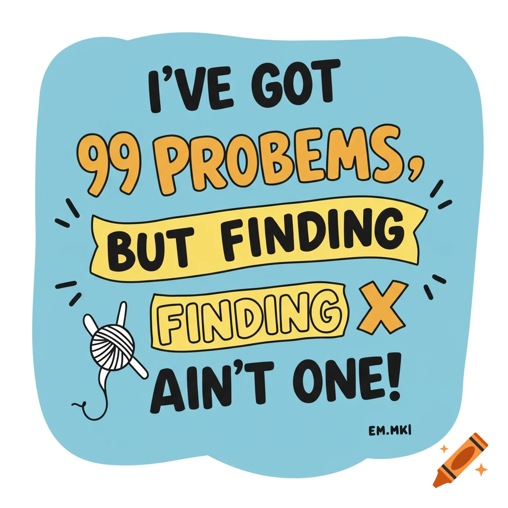 "I’ve Got 99 Problems, But Finding X Ain’t One!" easy drawing design