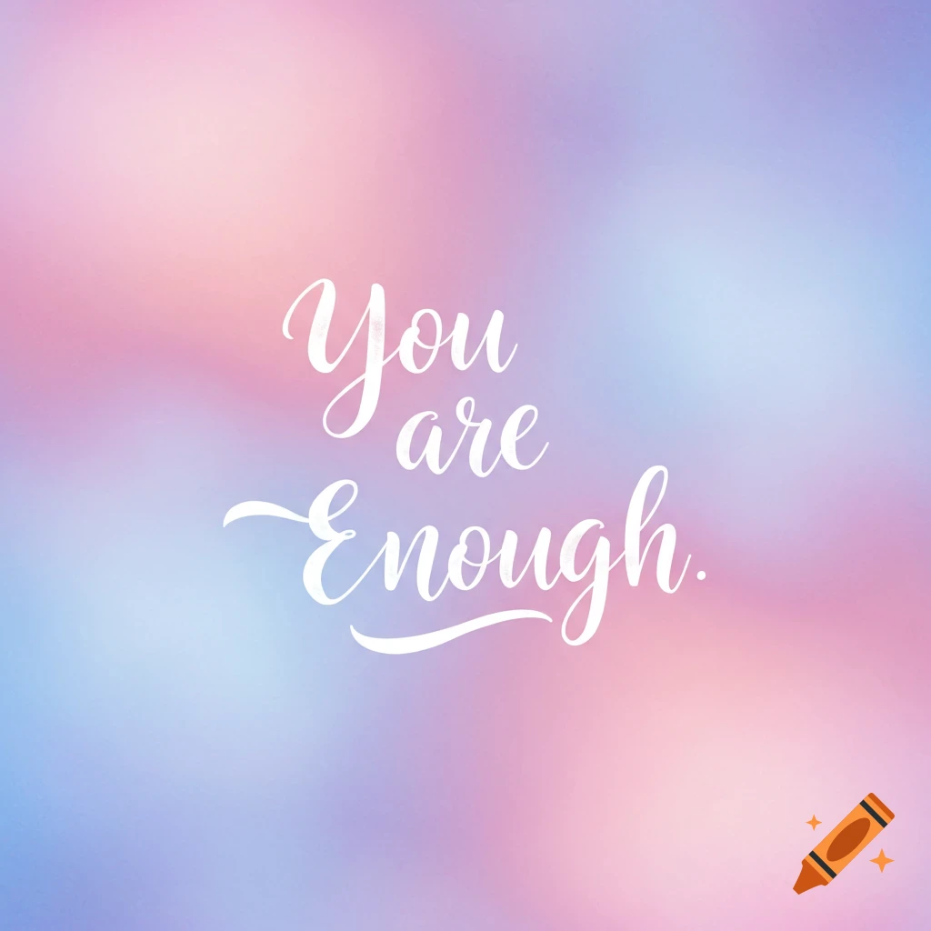 Motivational quote 'You are enough' on pastel background