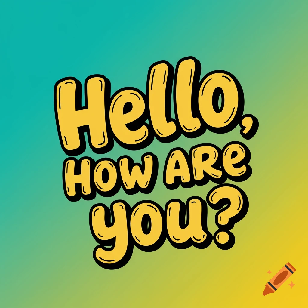 Yellow bubble letters spelling 'Hello, HOW ARE you?' on a colorful gradient background.