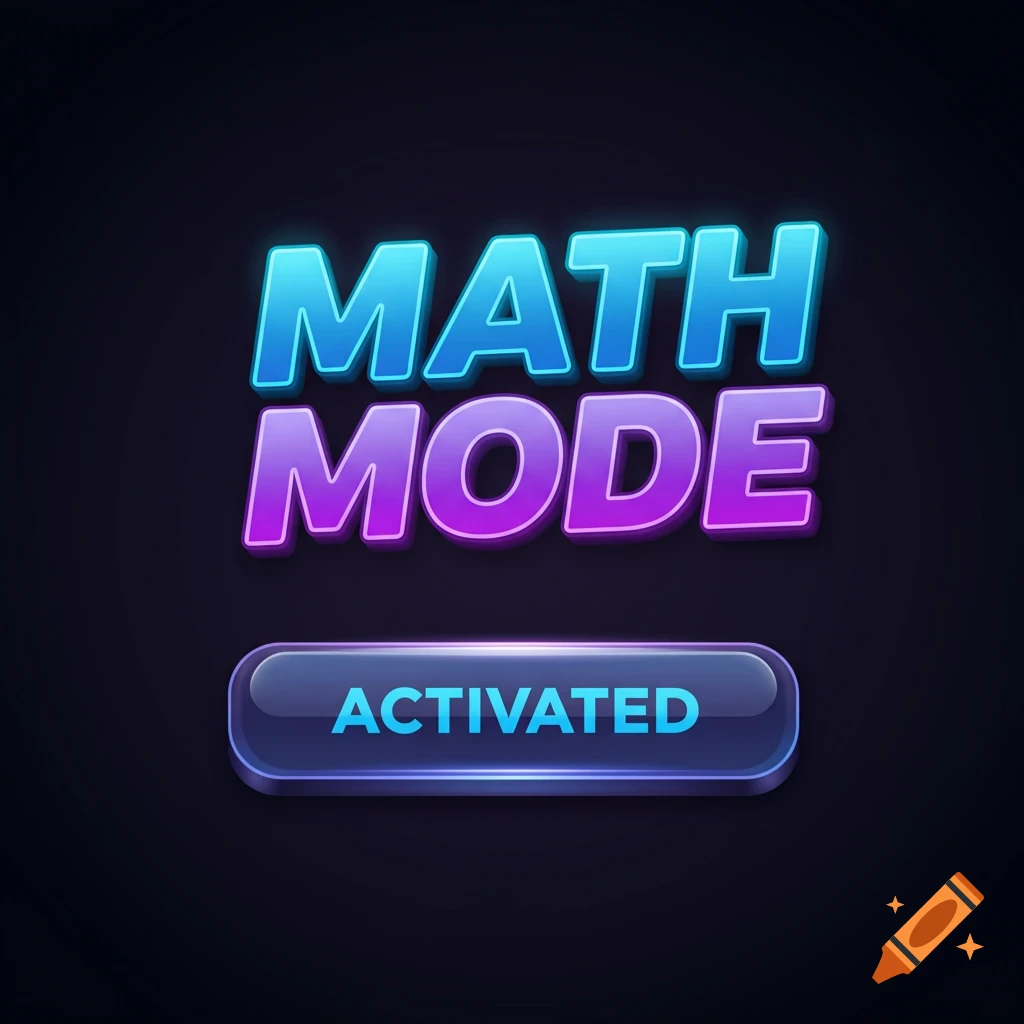 Neon text 'MATH MODE' above a glowing button with 'ACTIVATED' text.