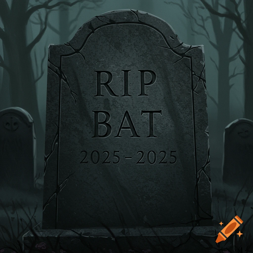 A gravestone in a dark, misty graveyard with trees in the background. The stone reads "RIP BAT 2025-2025".