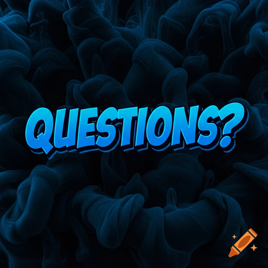Blue text "QUESTIONS?" over a dark, swirling background.