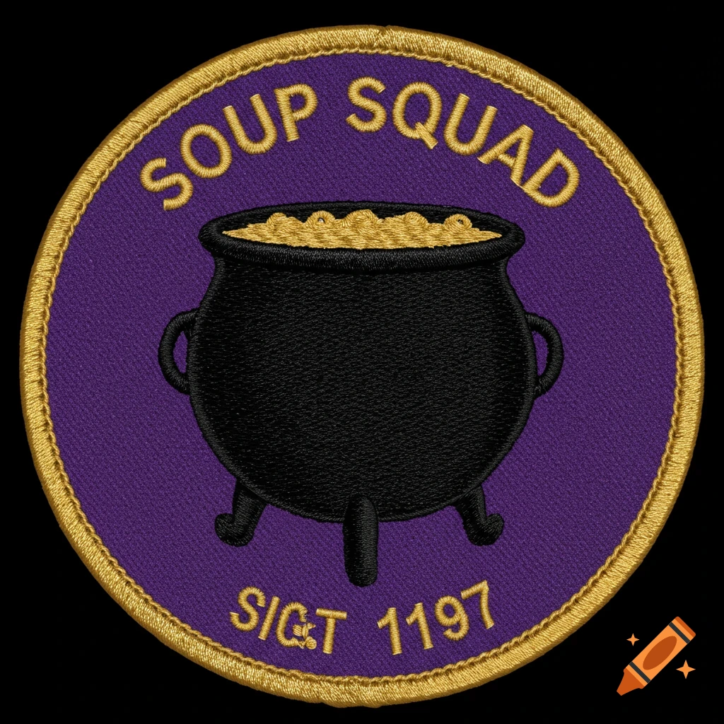 An embroidered circular patch. It is purple with a gold border. In the center is a black cauldron filled with gold soup. The words 'SOUP SQUAD' are above the cauldron and 'SIG&T 1197' are below.