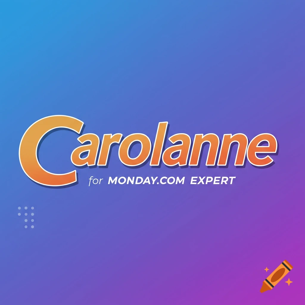 Text graphic saying 'Carolanne for MONDAY.COM EXPERT' on a gradient background.