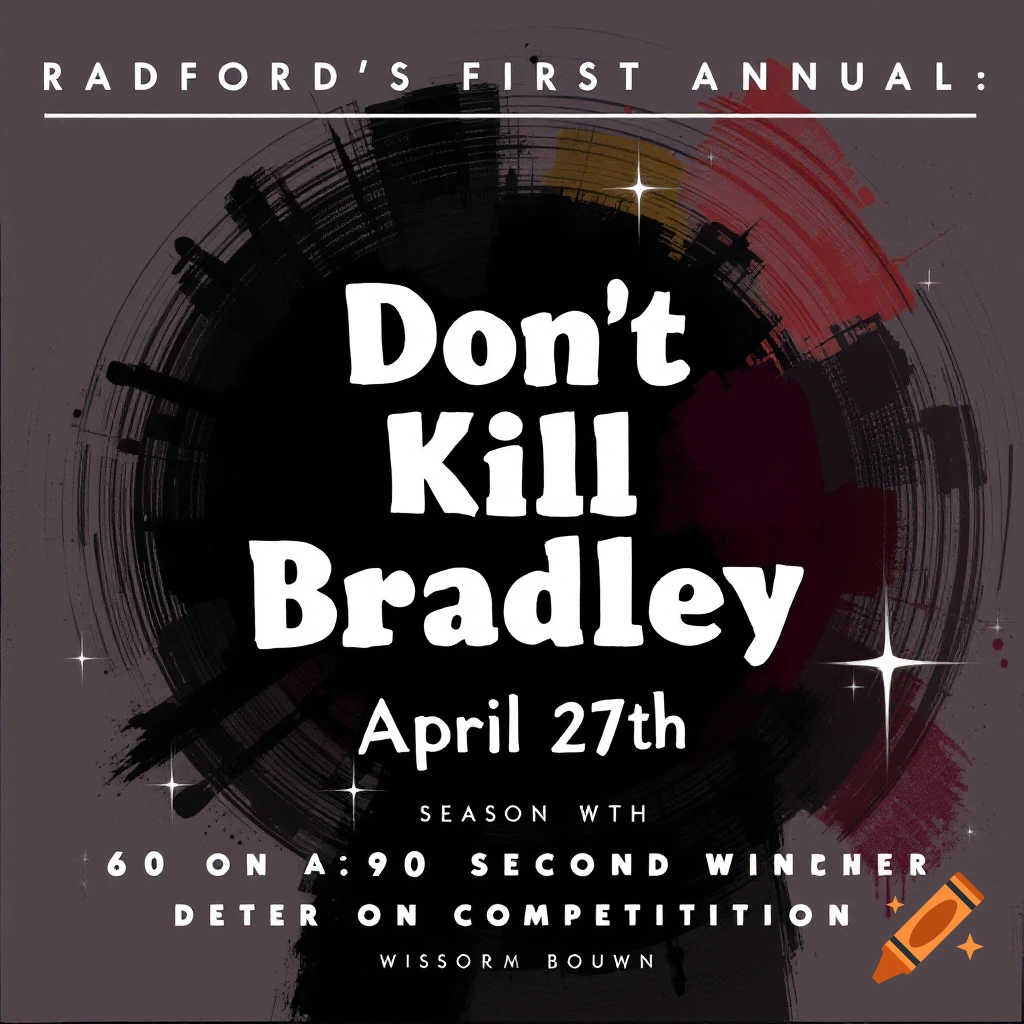 Poster advertising 'Radford's First Annual: Don't Kill Bradley' on April 27th.