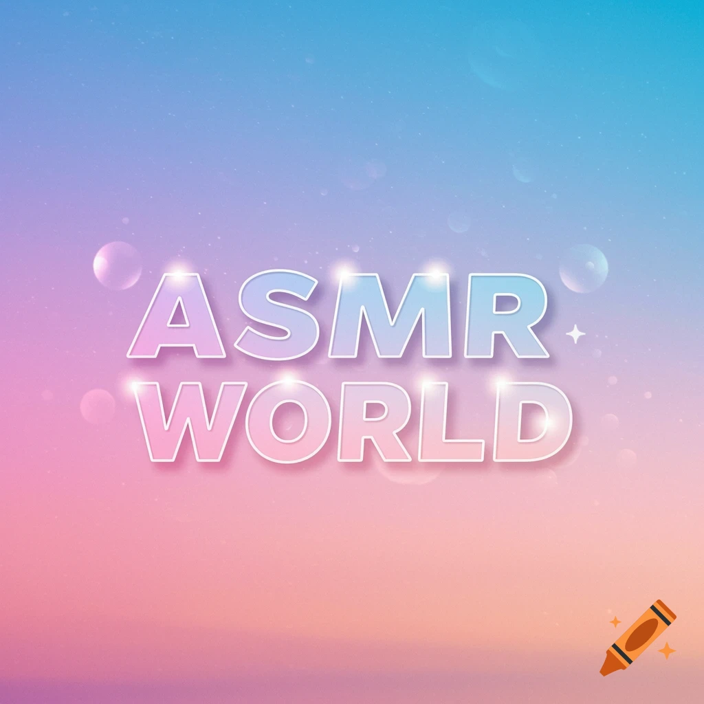 ASMR WORLD text in stylized font on a pastel blue and pink gradient background with sparkles and bubbles.