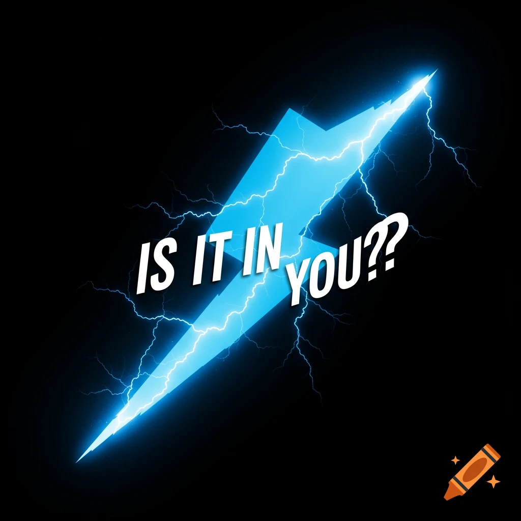 A blue lightning bolt with the text 'IS IT IN YOU??' on a black background.
