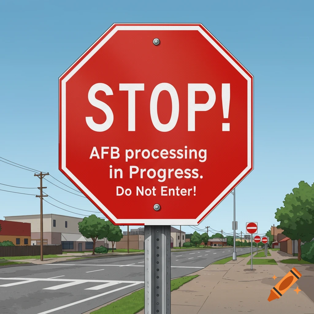 An illustration of a stop sign reading 'Stop! AFB processing in Progress. Do Not Enter!' on a street.