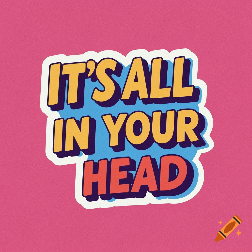 Graphic design with bold text 'IT'S ALL IN YOUR HEAD' in yellow, blue, and red on a pink background