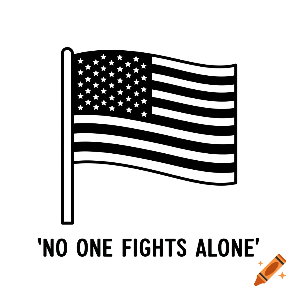 Black and white cartoon illustration of an American flag with the text 'NO ONE FIGHTS ALONE' below.