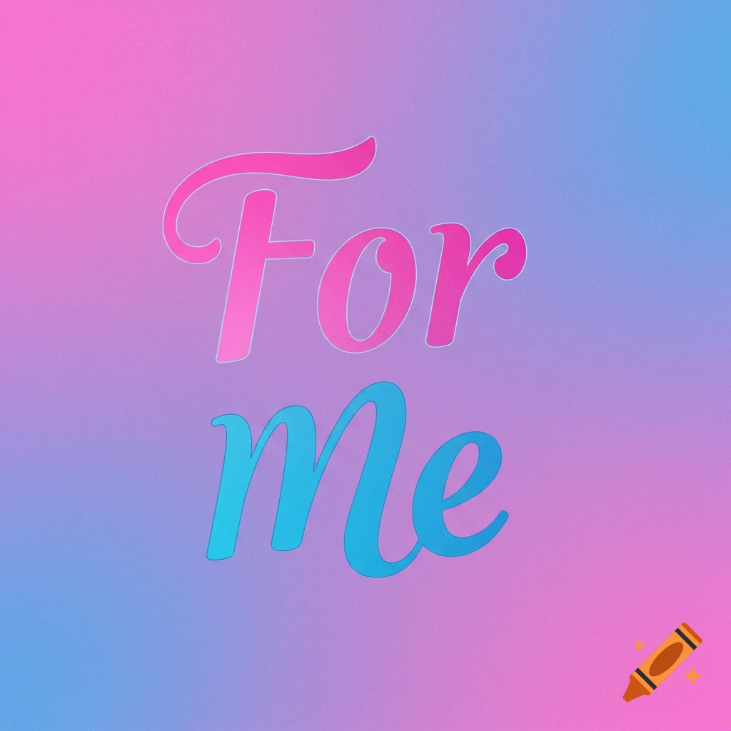 Stylized text 'For me' in pink and blue over a pink, purple, and blue gradient.