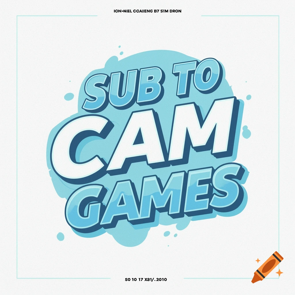 Stylized graphic poster with text 'SUB TO CAM GAMES' in blue and white