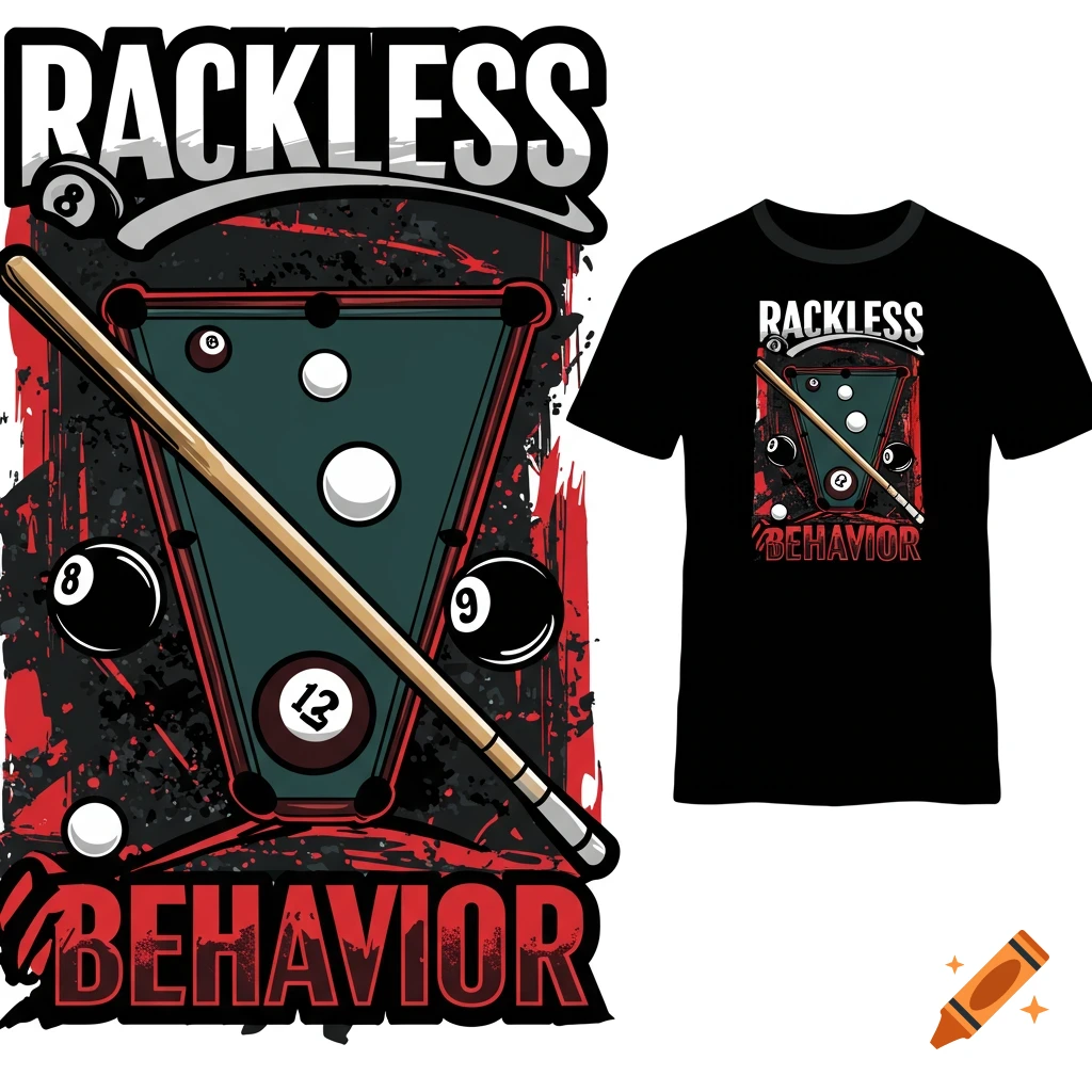 Graphic design for a t-shirt featuring a pool table, cue stick, balls, and text 'Rackless Behavior'.