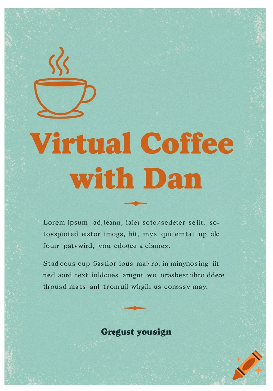 A graphic with a teal background, an orange coffee cup drawing, and large orange text: Virtual Coffee with Dan. Smaller text and a signature are below.
