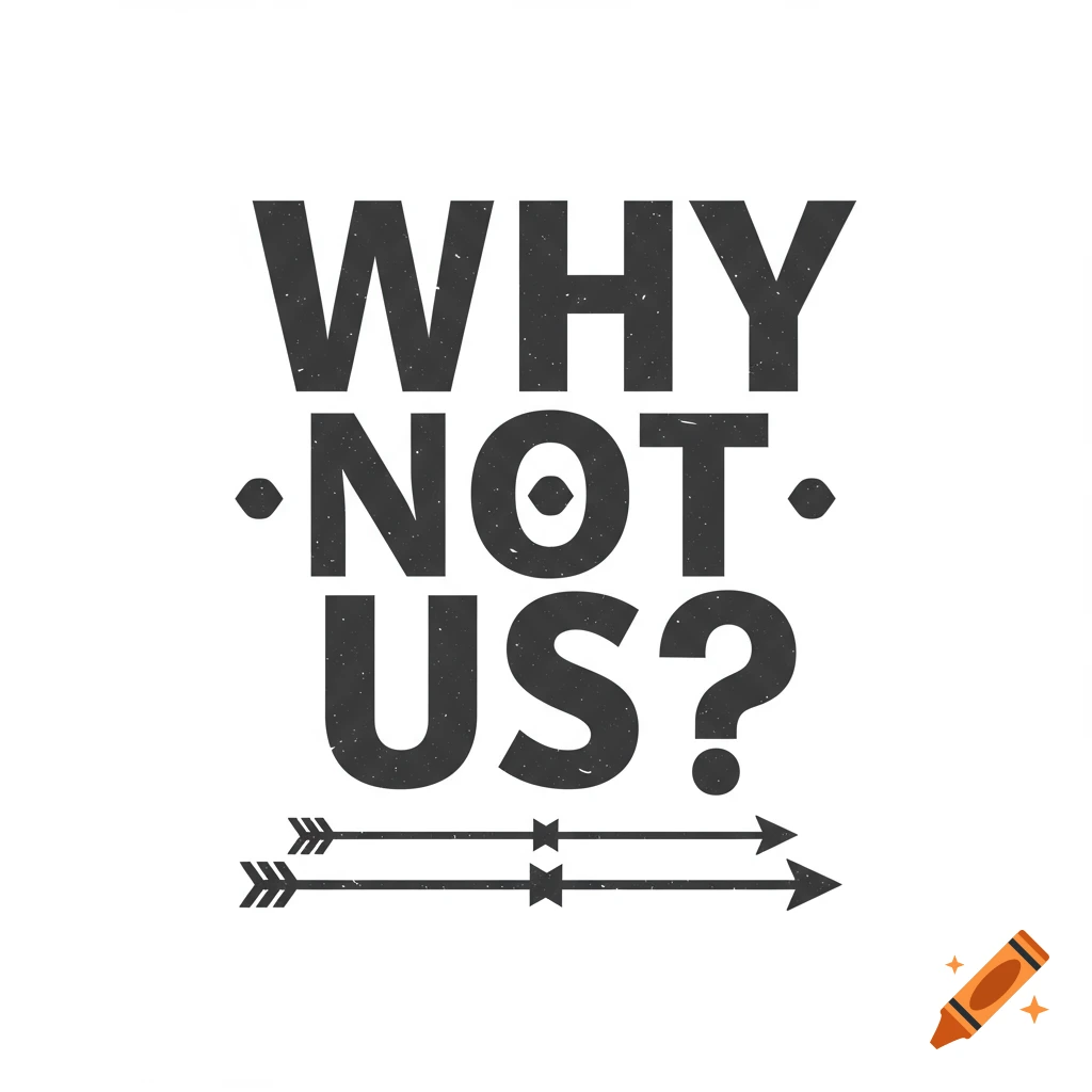 Distressed vector graphic with the text WHY NOT US?