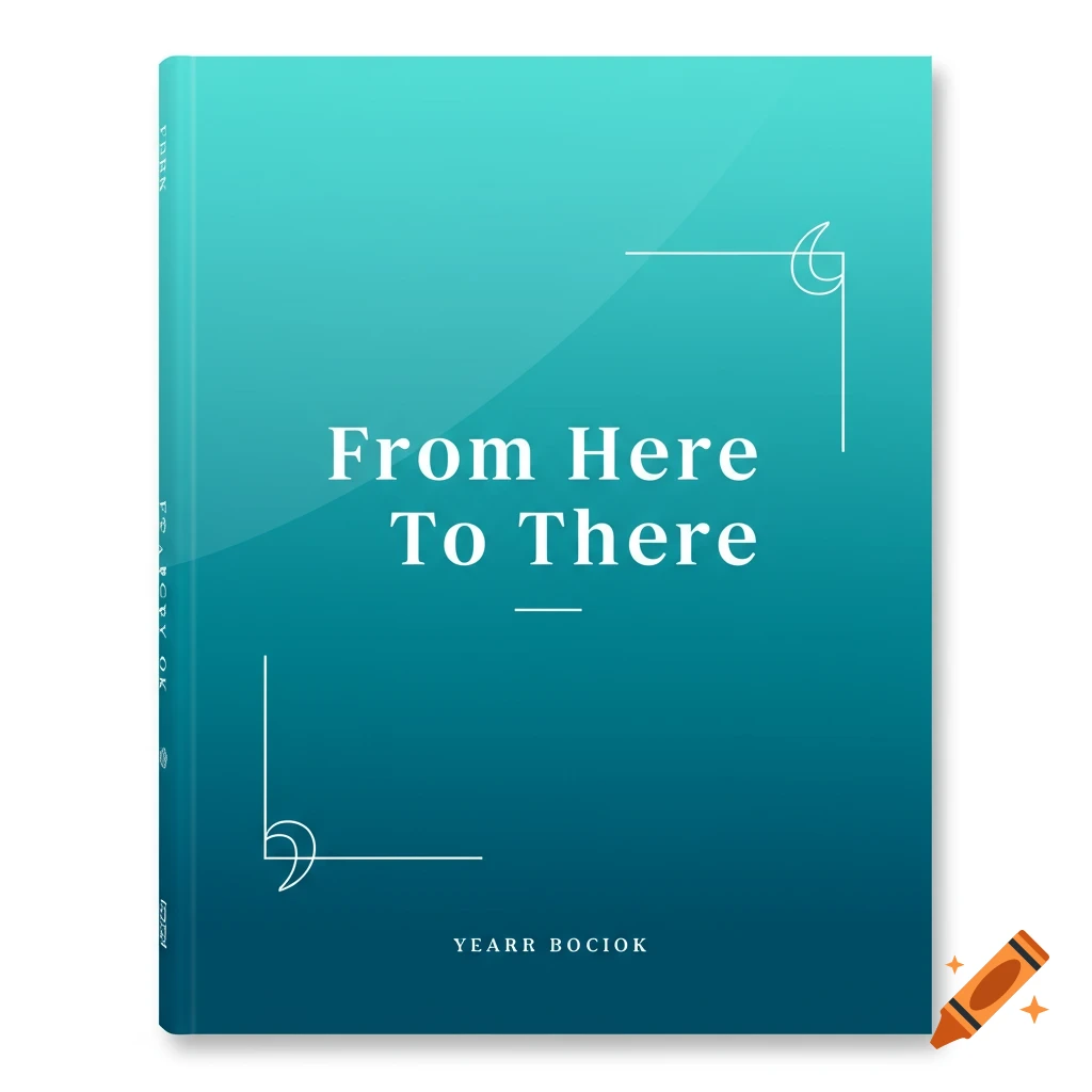Yearbook cover with turquoise ombre, title "From Here To There", and minimal line art.