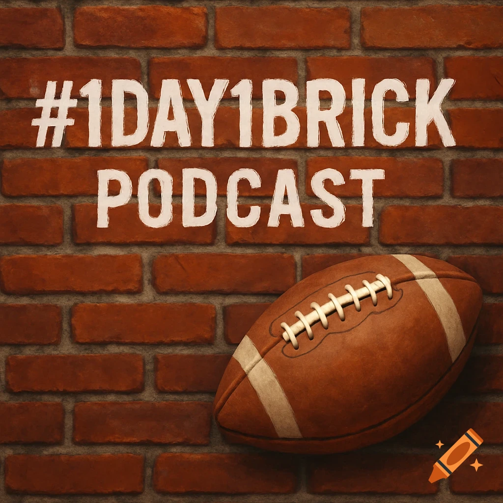 A football against a brick wall background with the text #1DAY1BRICK PODCAST.