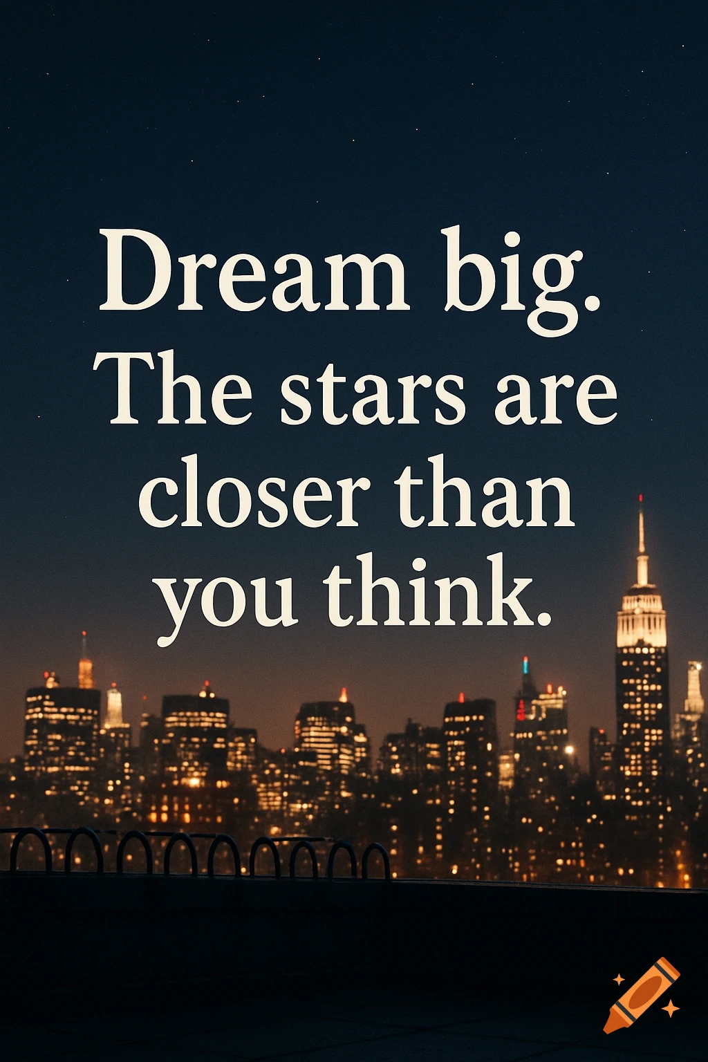 The quote 'Dream big. The stars are closer than you think.' over a nighttime city skyline.