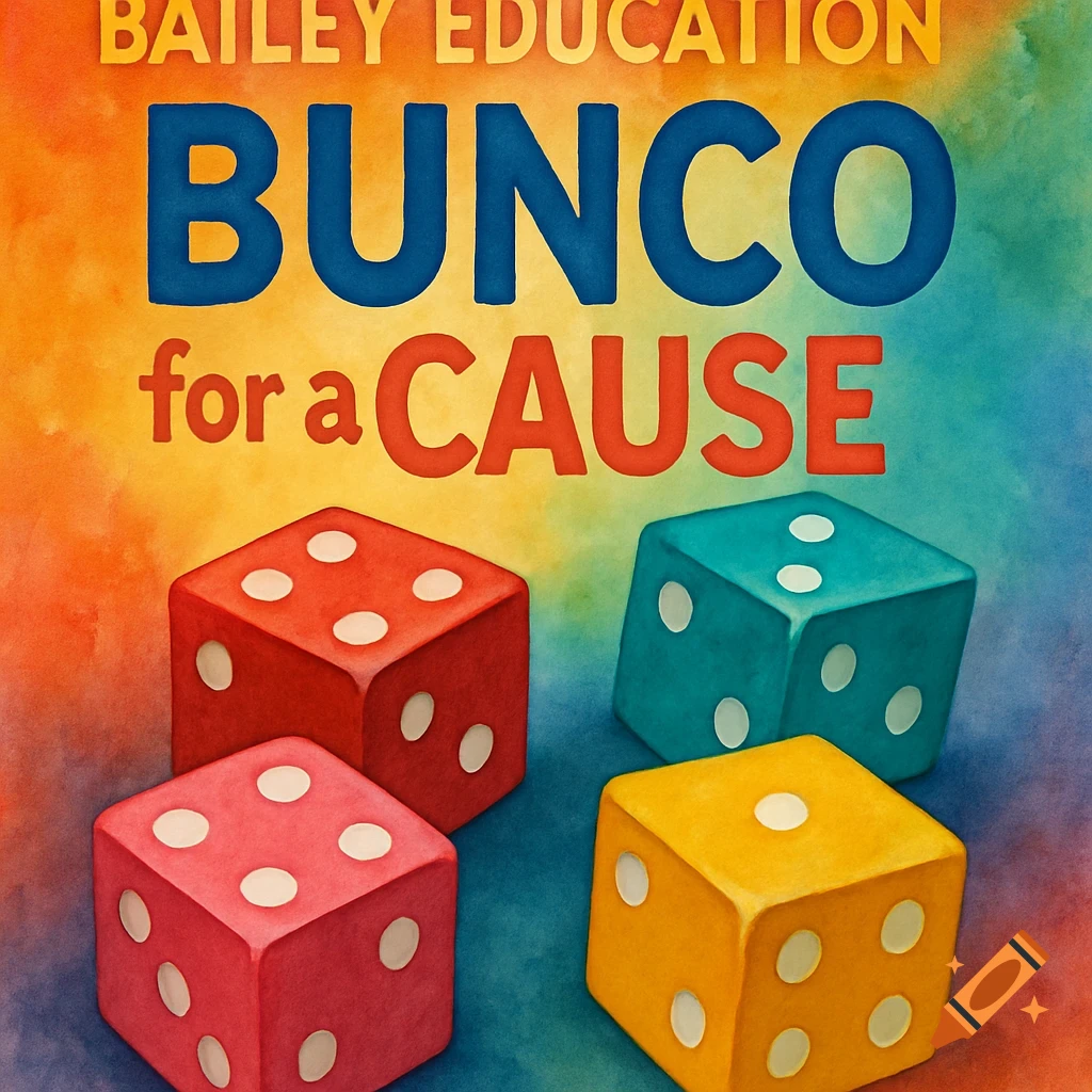 Text reads 'Bailey Education Bunco for a Cause' next to four colorful dice.