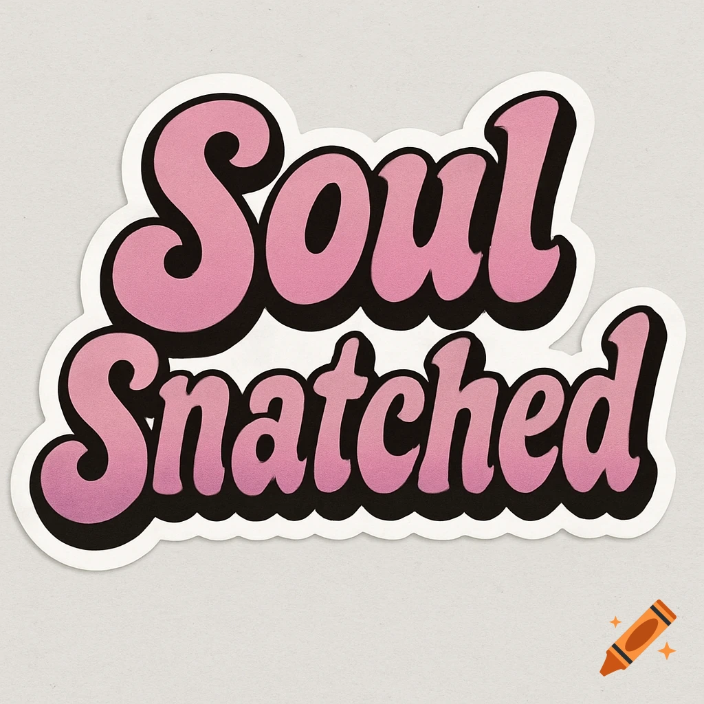 Pink sticker with the text Soul Snatched in a groovy font.