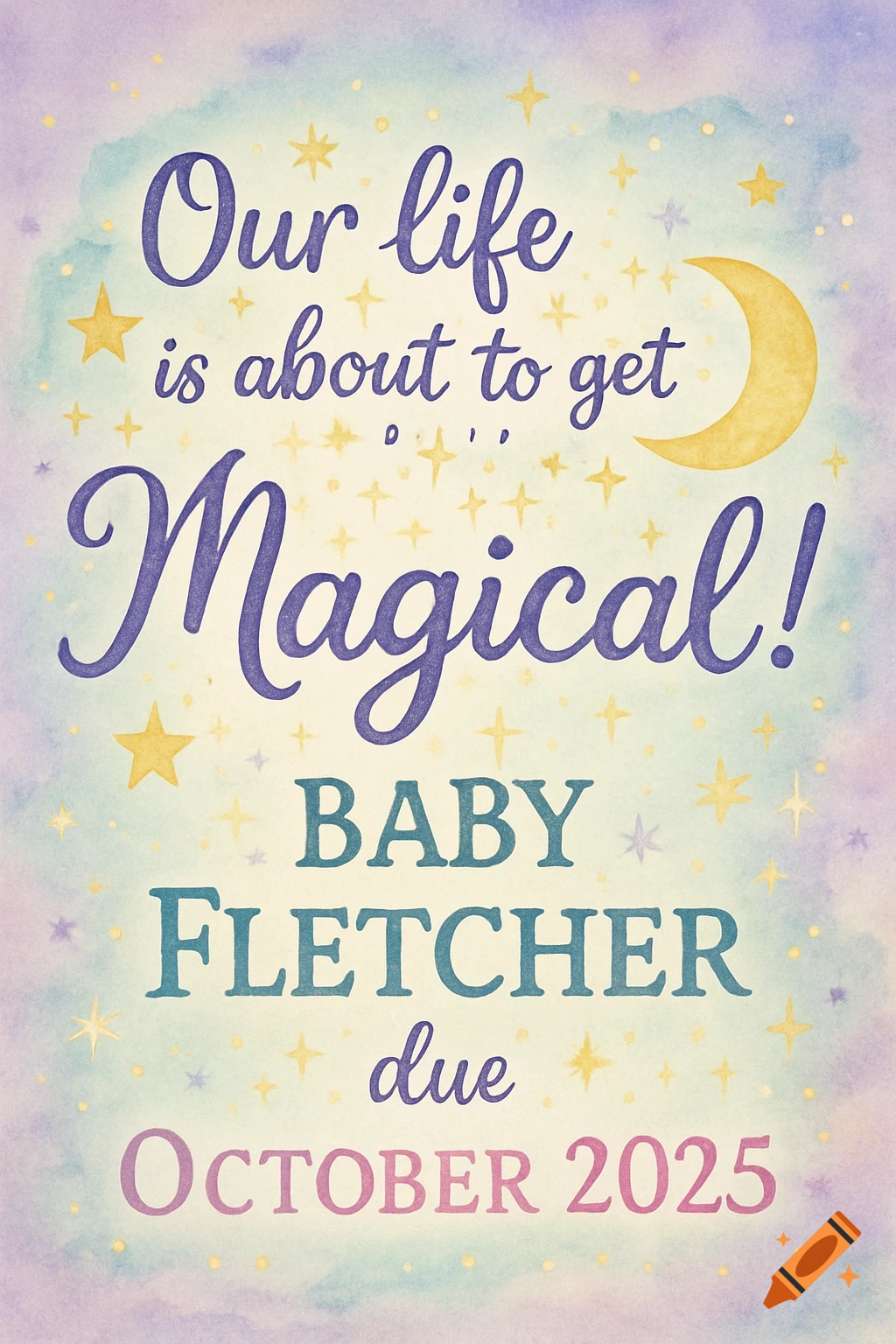 Whimsical pregnancy announcement sign with text Our life is about to get Magical! BABY FLETCHER due OCTOBER 2025, stars, and moon.