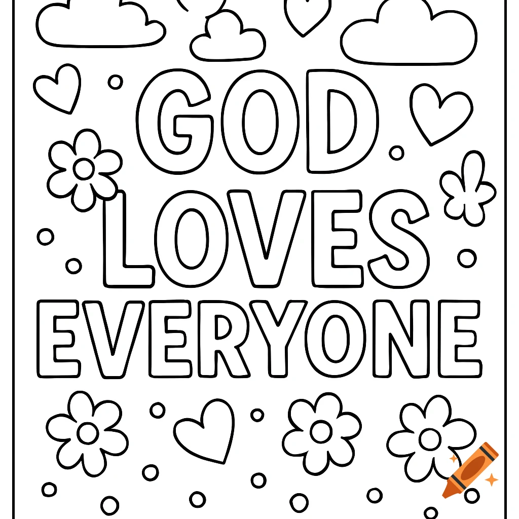 A black and white coloring sheet with the text "GOD LOVES EVERYONE" surrounded by line drawings of flowers, hearts, and clouds.