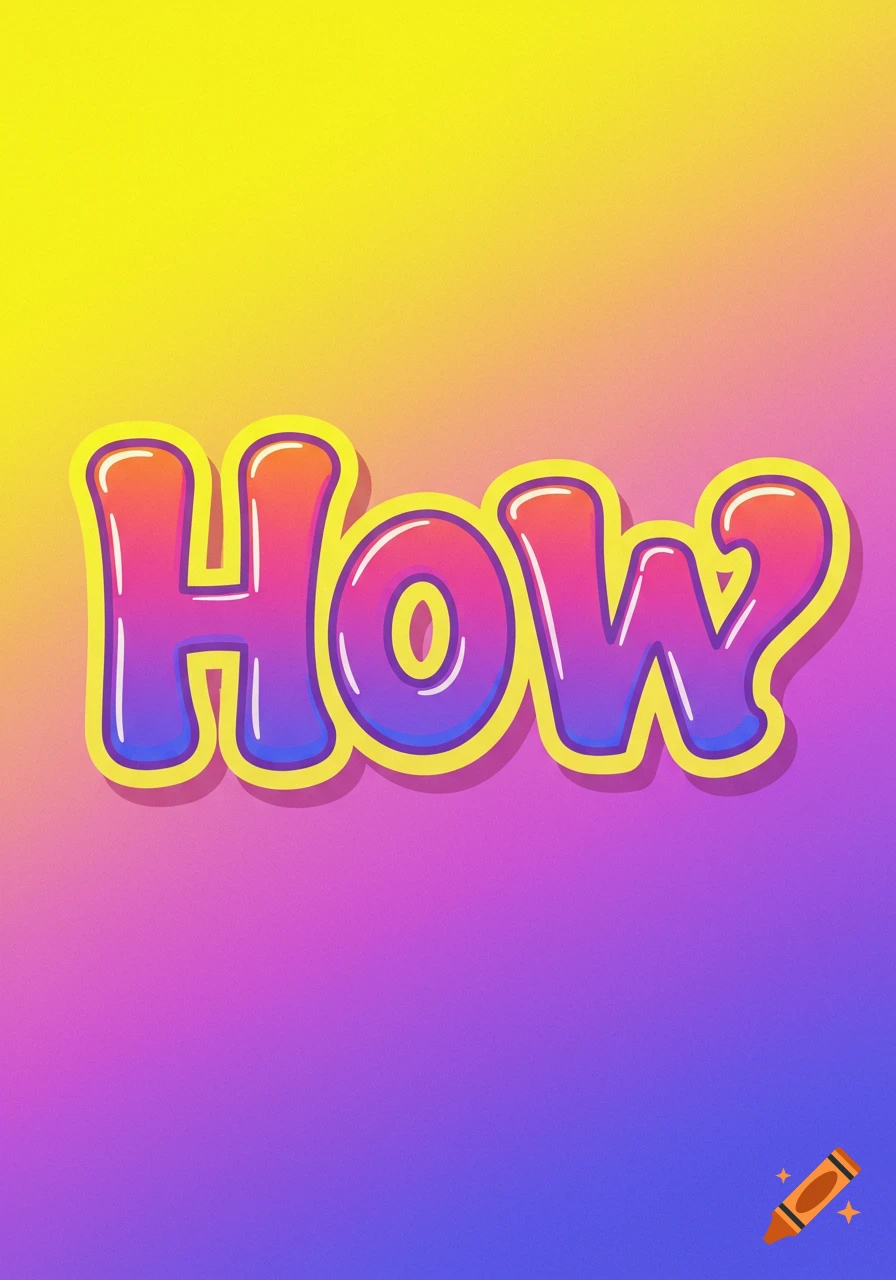 The word 'How?' in colorful, bubbly text against a gradient background.