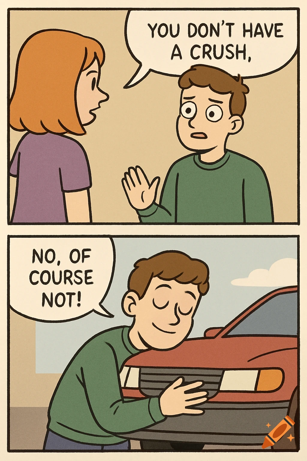 Comic strip: Woman tells man he doesn't have a crush. Man hugs car saying, 'NO, OF COURSE NOT!'. Cartoon style.