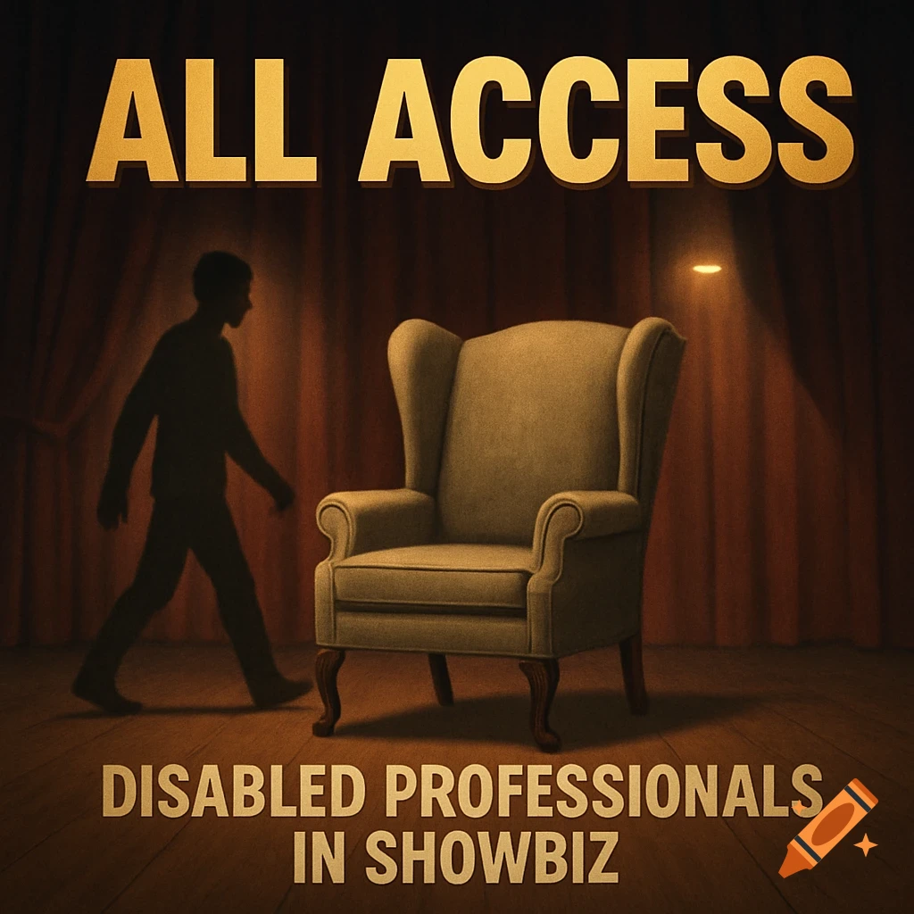 A wingback chair on a stage under a spotlight with a silhouette walking left. Text reads "ALL ACCESS" and "DISABLED PROFESSIONALS IN SHOWBIZ".