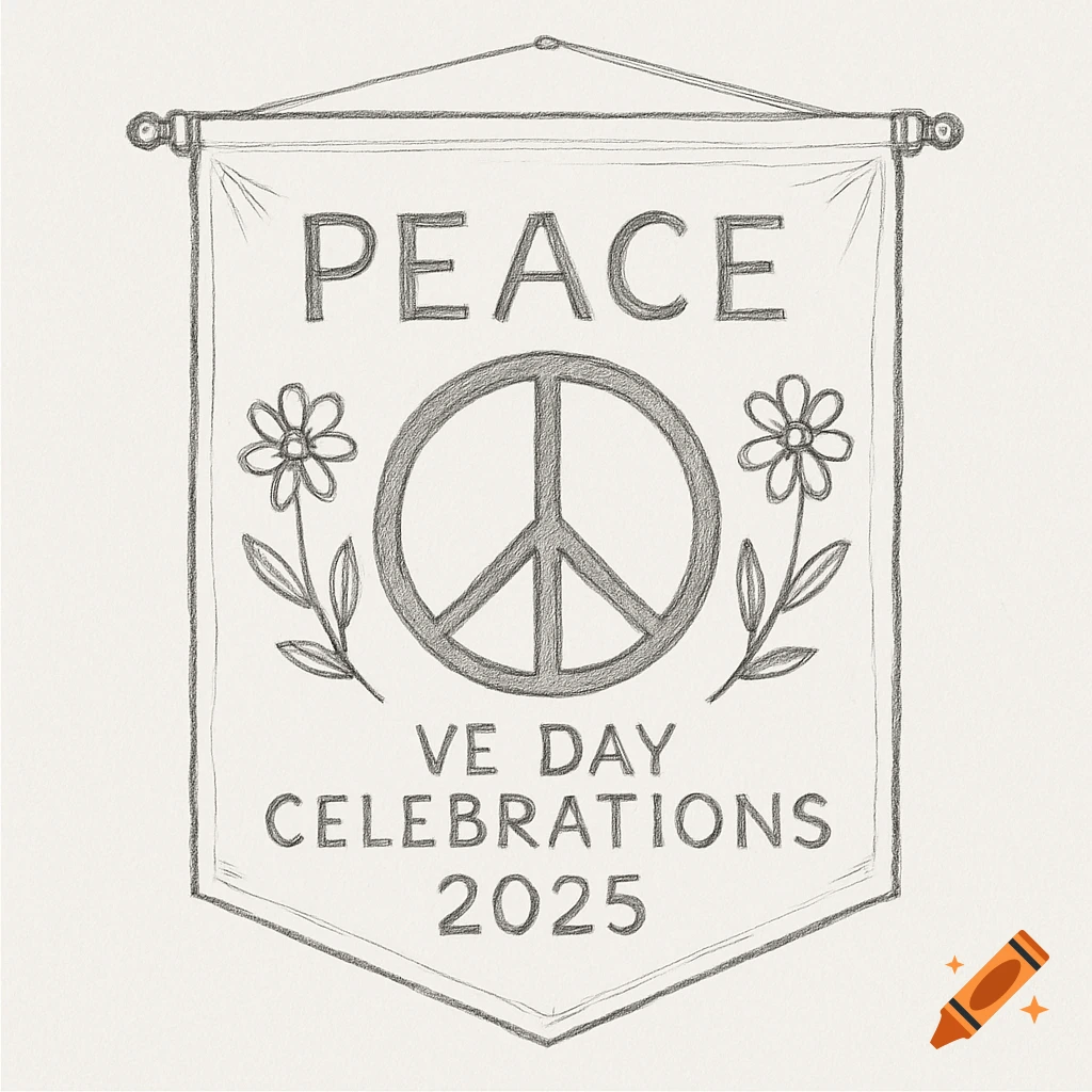Sketch of a banner with a peace symbol and text 'PEACE VE DAY CELEBRATIONS 2025'.