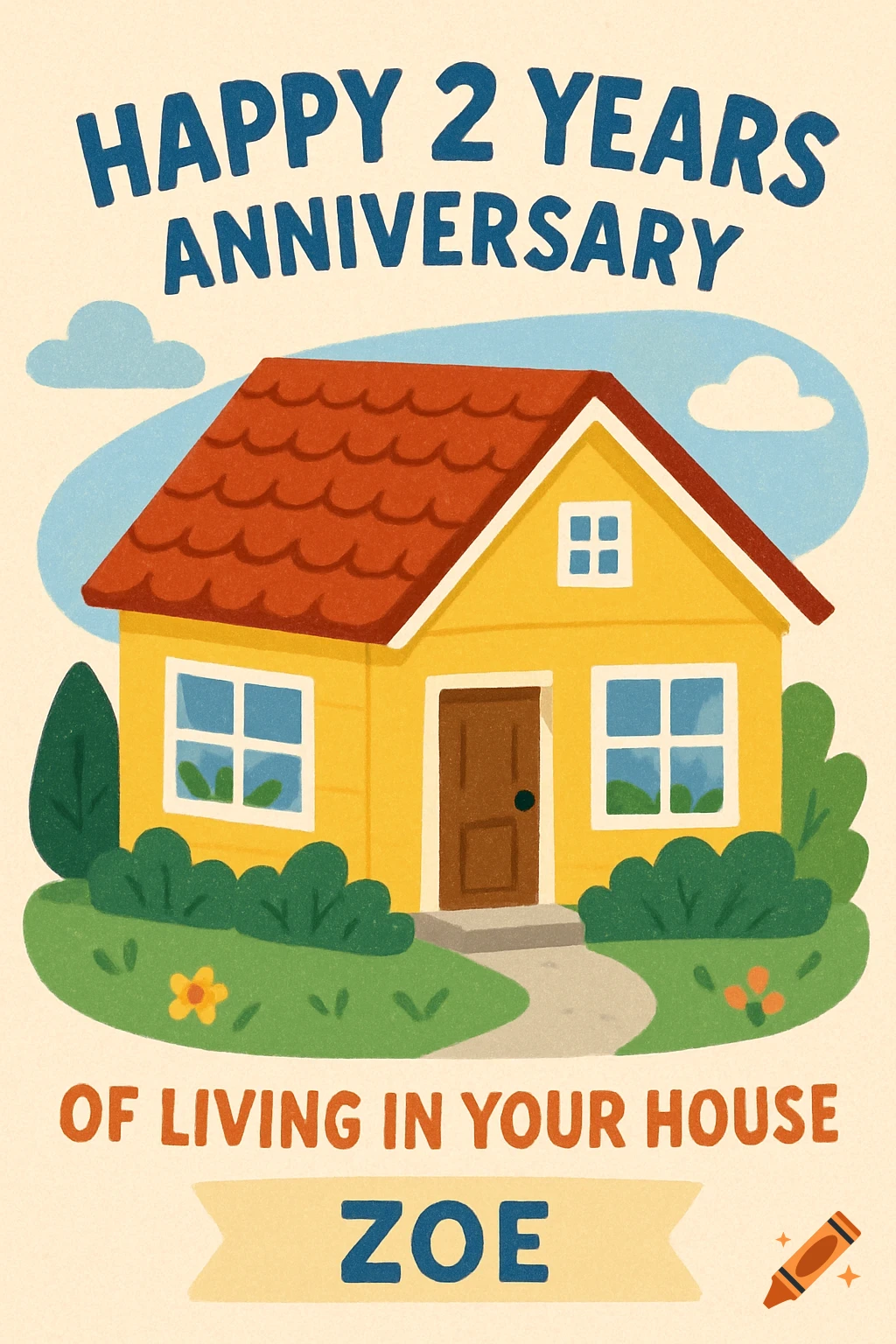 Cartoon illustration of a yellow house with text reading 'Happy 2 Years Anniversary of Living in Your House Zoe'