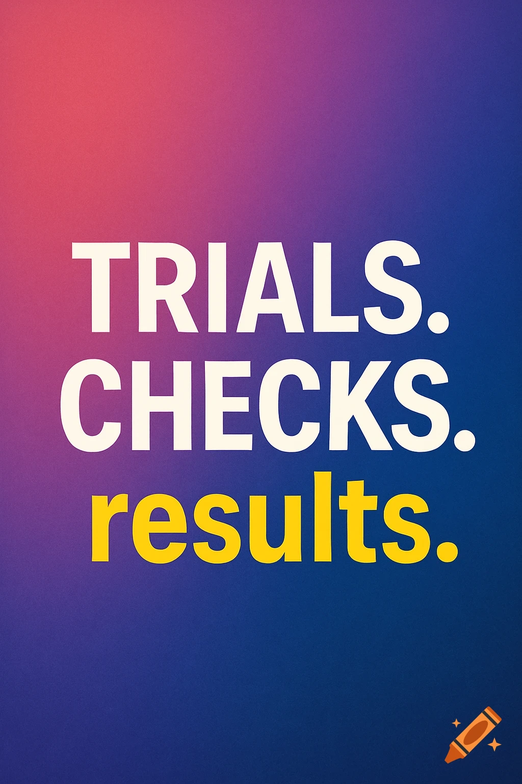 Gradient background (pink/red to blue) with text 'TRIALS. CHECKS. results.'