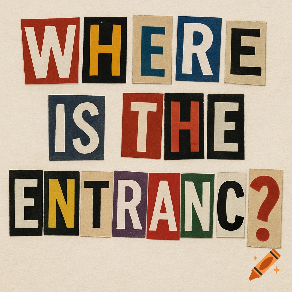 Magazine cutouts spelling 'WHERE IS THE ENTRANCE?' on a light textured background.