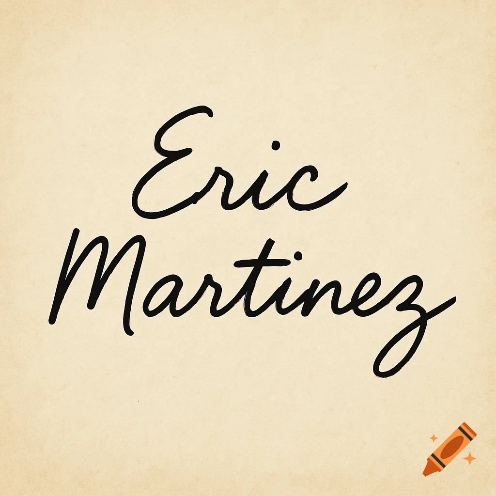 The name Eric Martinez written in black script handwriting on a beige background.