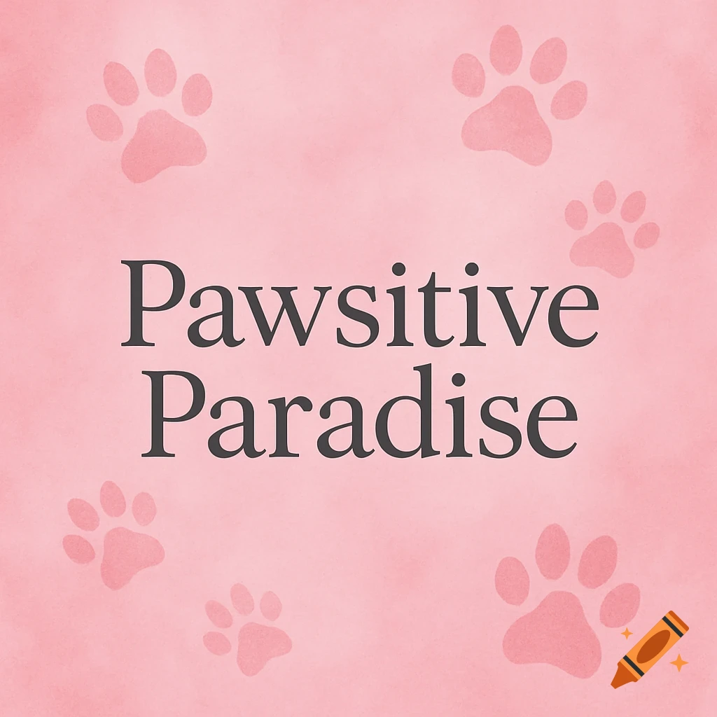 Pink background with "Pawsitive Paradise" text and pink paw prints.
