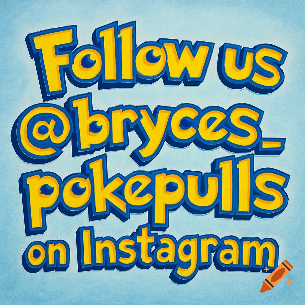 Text: Follow us @bryces_pokepulls on Instagram in Pokemon style font on a blue background.
