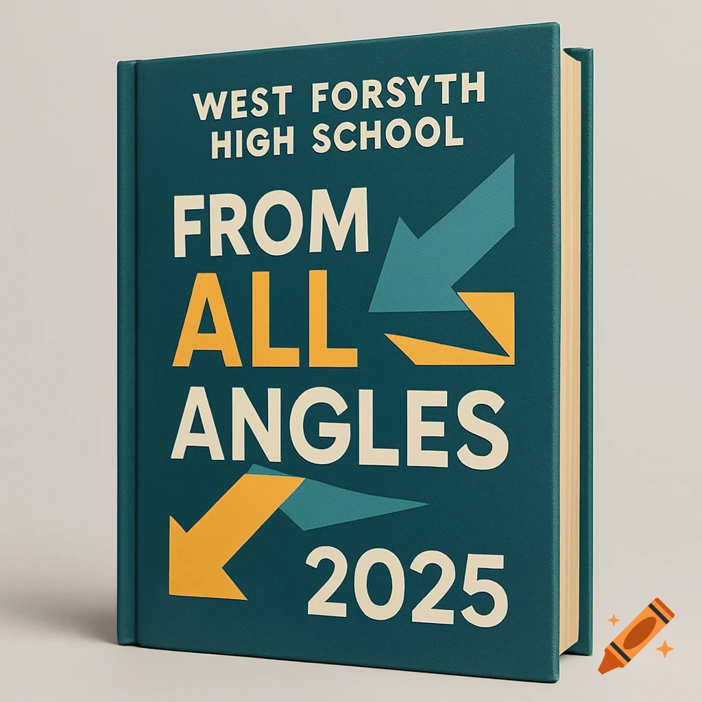 A dark teal book cover with white and orange text saying 'WEST FORSYTH HIGH SCHOOL FROM ALL ANGLES 2025' and geometric arrows.