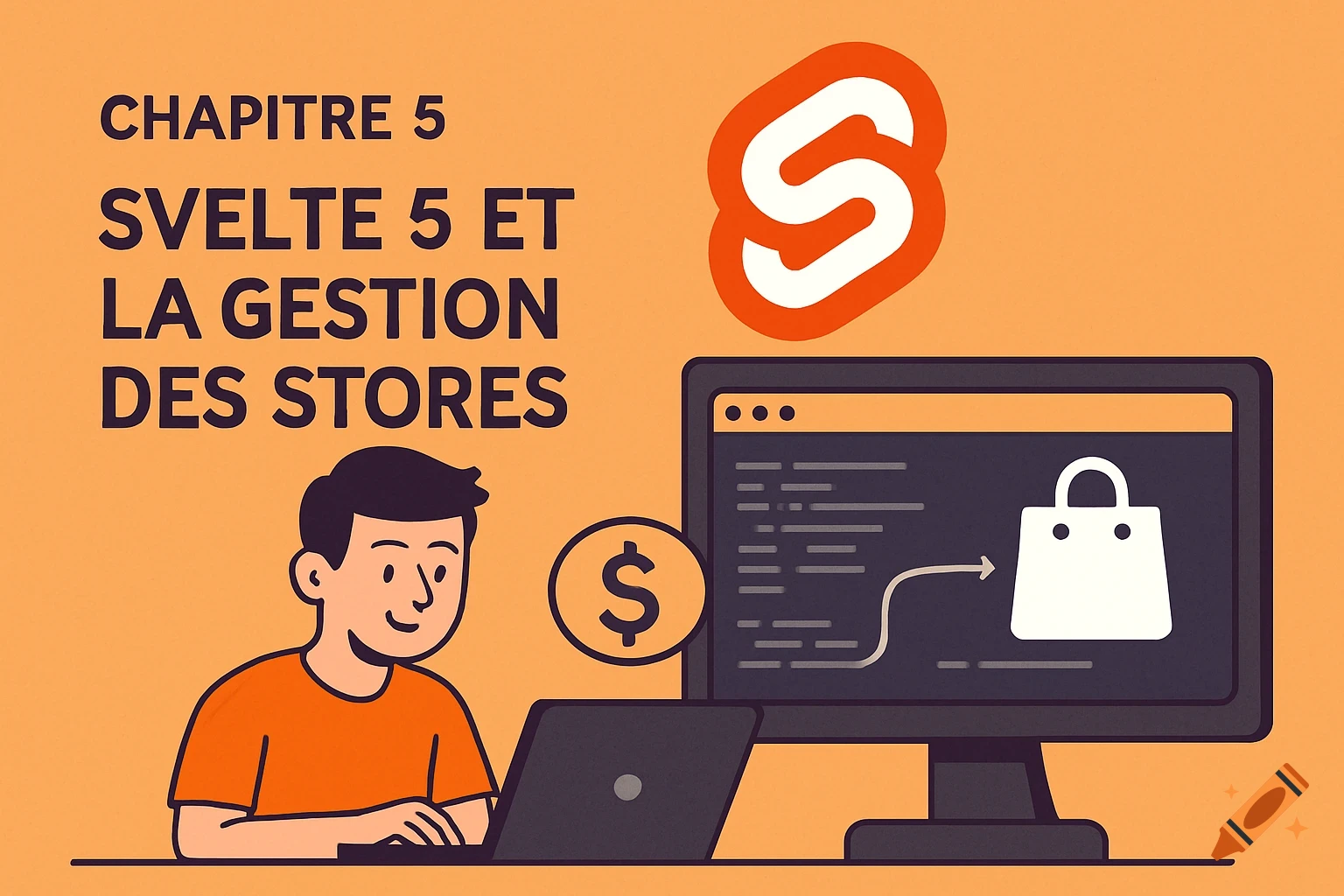 Illustration of person coding on laptop with monitor, Svelte logo, and text 'CHAPITRE 5 SVELTE 5 ET LA GESTION DES STORES'.