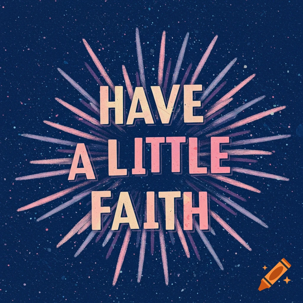 Text "Have a little faith" with light rays on a dark background.