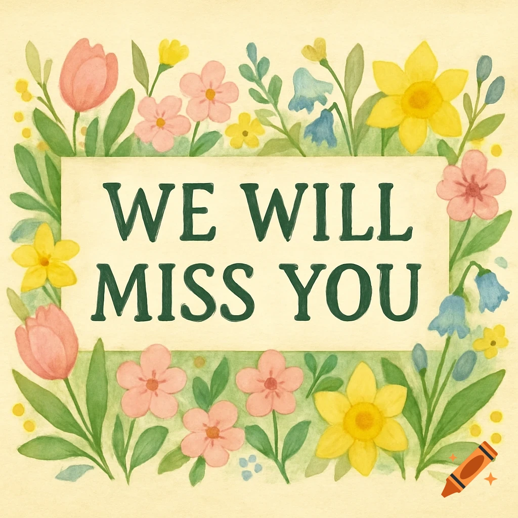 Watercolor spring floral border with 'We Will Miss You' text