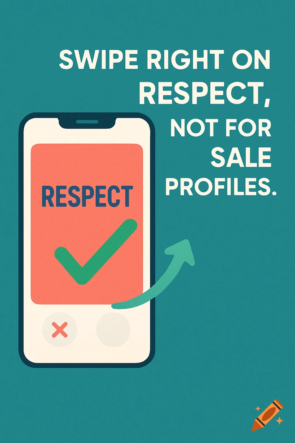 Stylized phone graphic with text 'Swipe right on respect, not for sale profiles.' and a checkmarked card on screen.