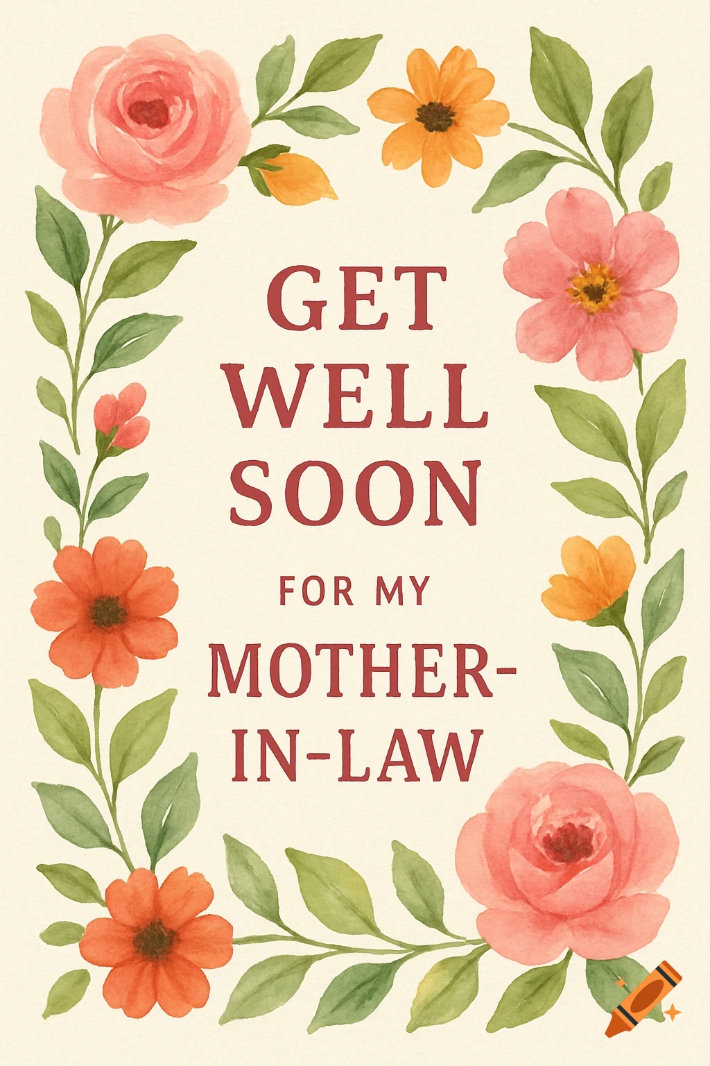Watercolor get well soon card with a border of pink, orange, and yellow flowers and green leaves, with red text.