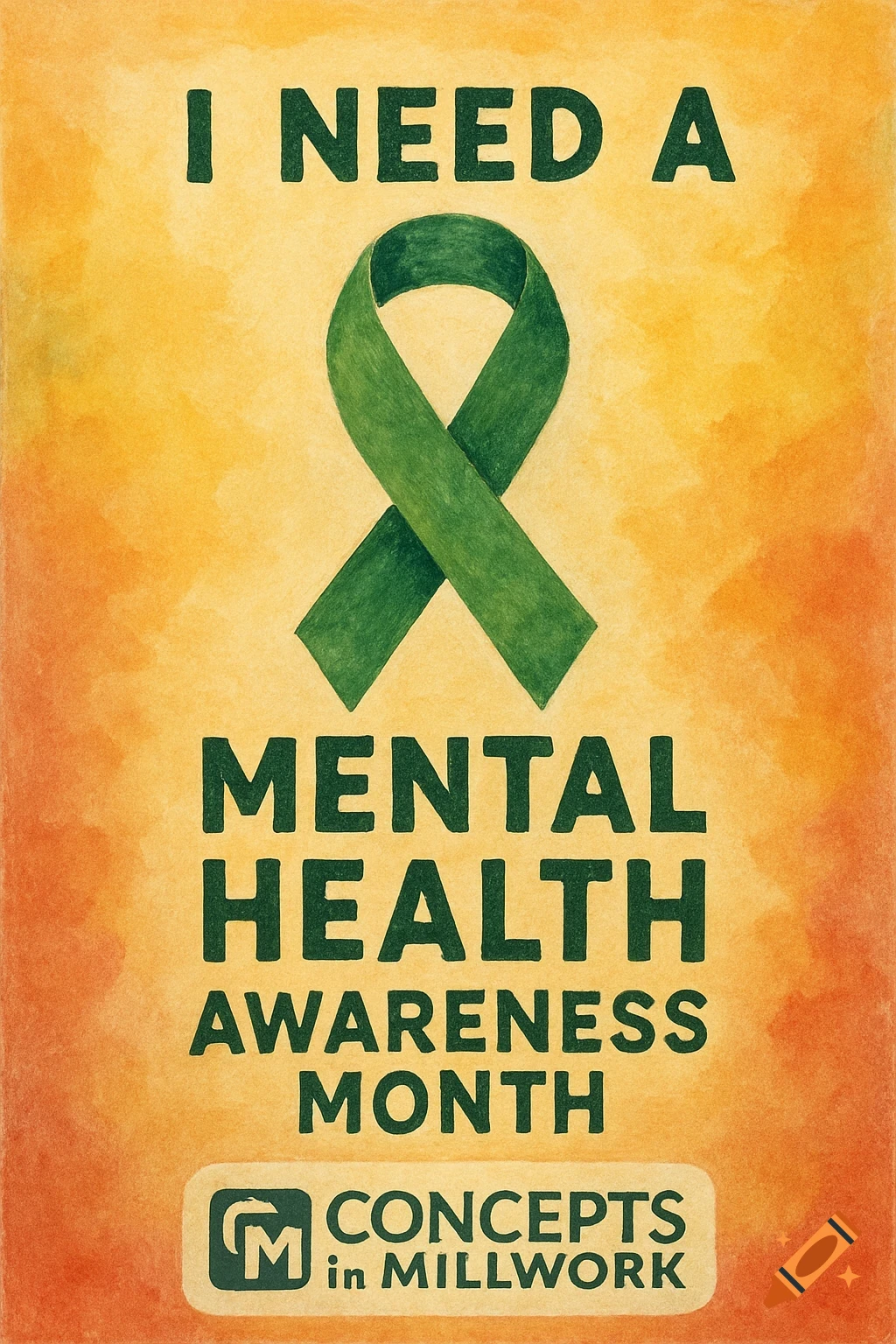 Watercolor-style poster with green mental health awareness ribbon and text 'I Need a Mental Health Awareness Month', plus a logo.