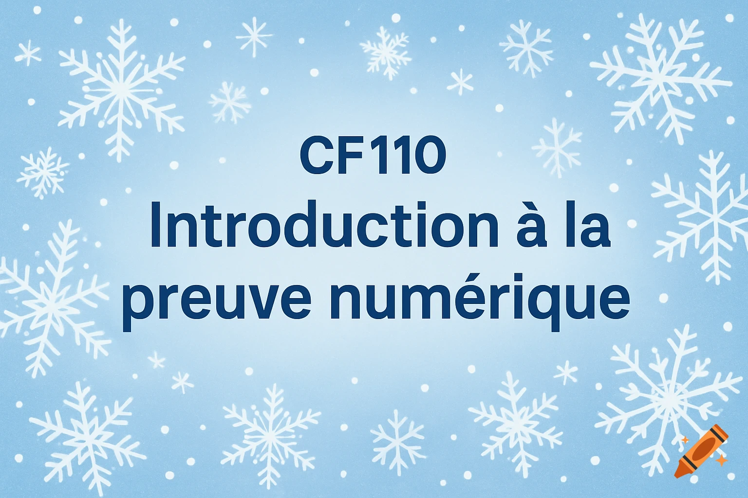 Blue banner with white snowflakes and dots, displaying the text 'CF110 Introduction à la preuve numérique'