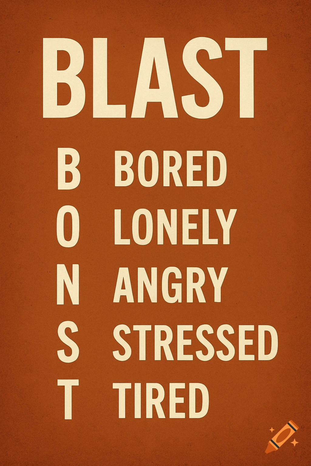 Poster with text BLAST for Bored, Lonely, Angry, Stressed, Tired on a textured background.