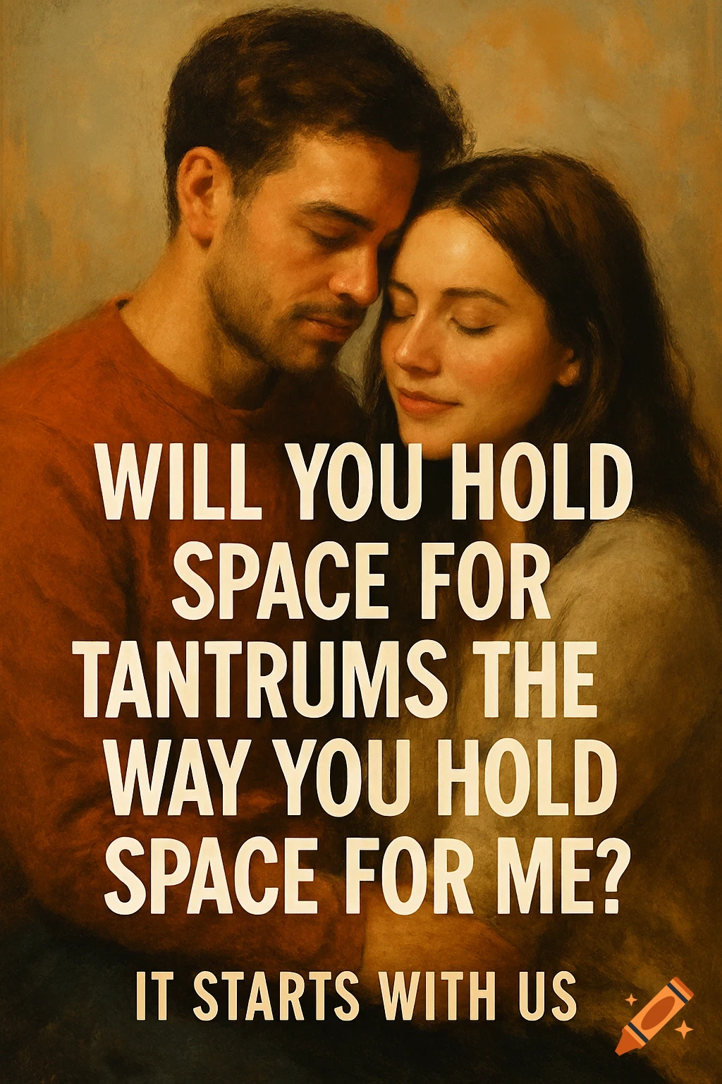 Couple embracing with overlay text: 'Will you hold space for tantrums the way you hold space for me? It starts with us'
