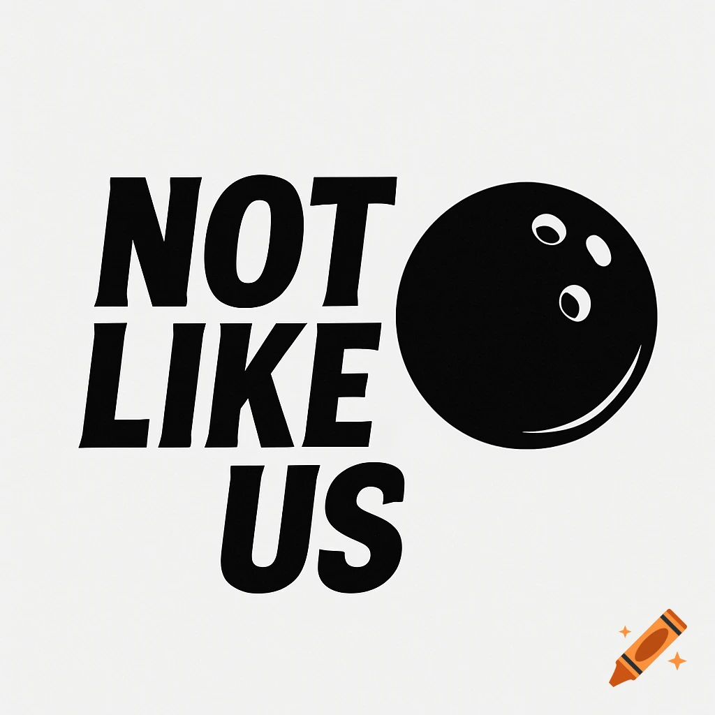 Black logo with text "NOT LIKE US" next to a bowling ball.