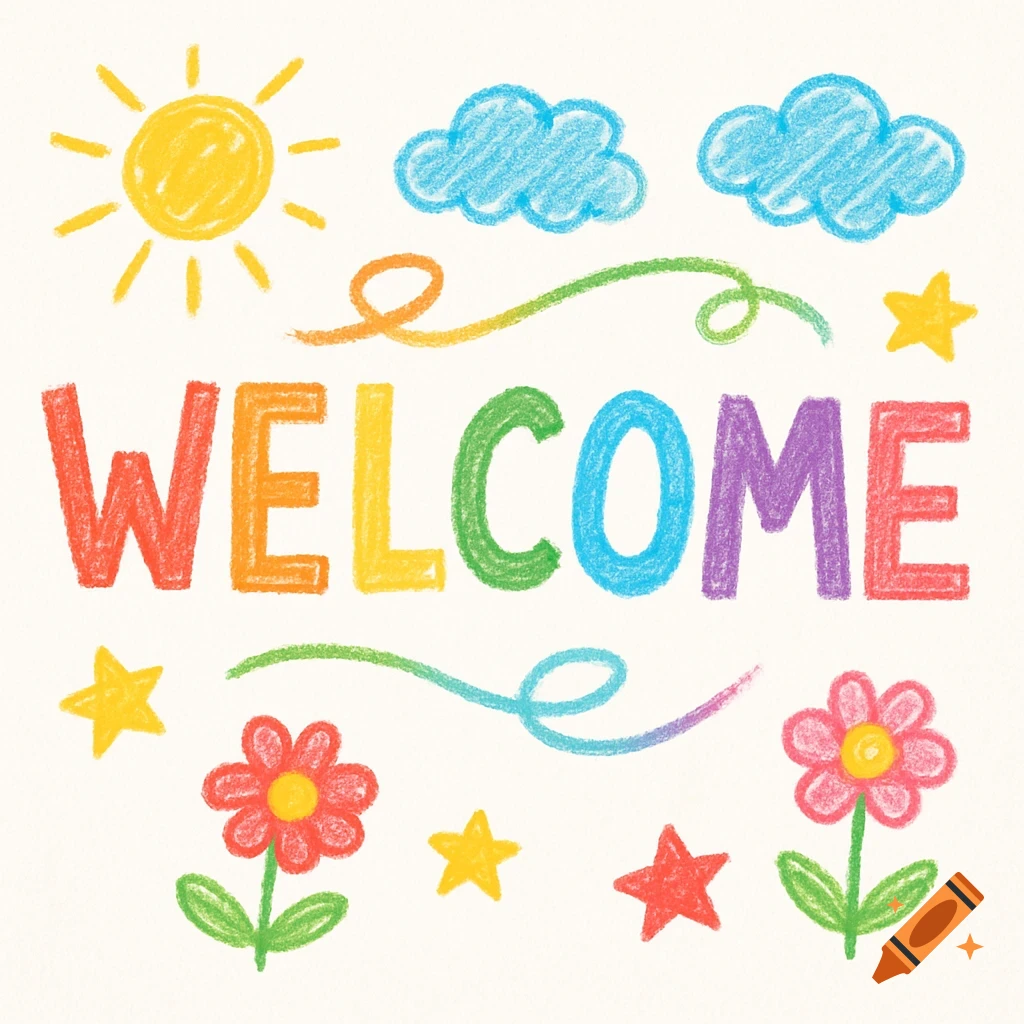 A colorful crayon drawing of a welcome sign with sun, clouds, stars, and flowers.