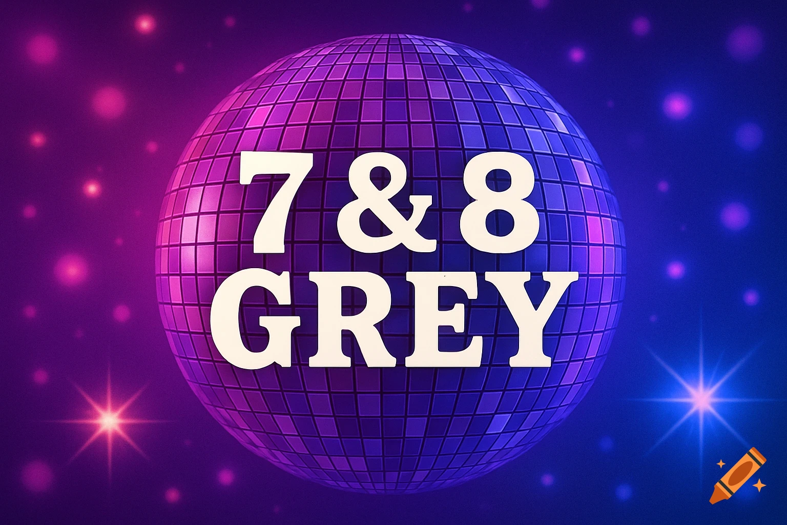 Disco ball with text '7 & 8 GREY' and starry background