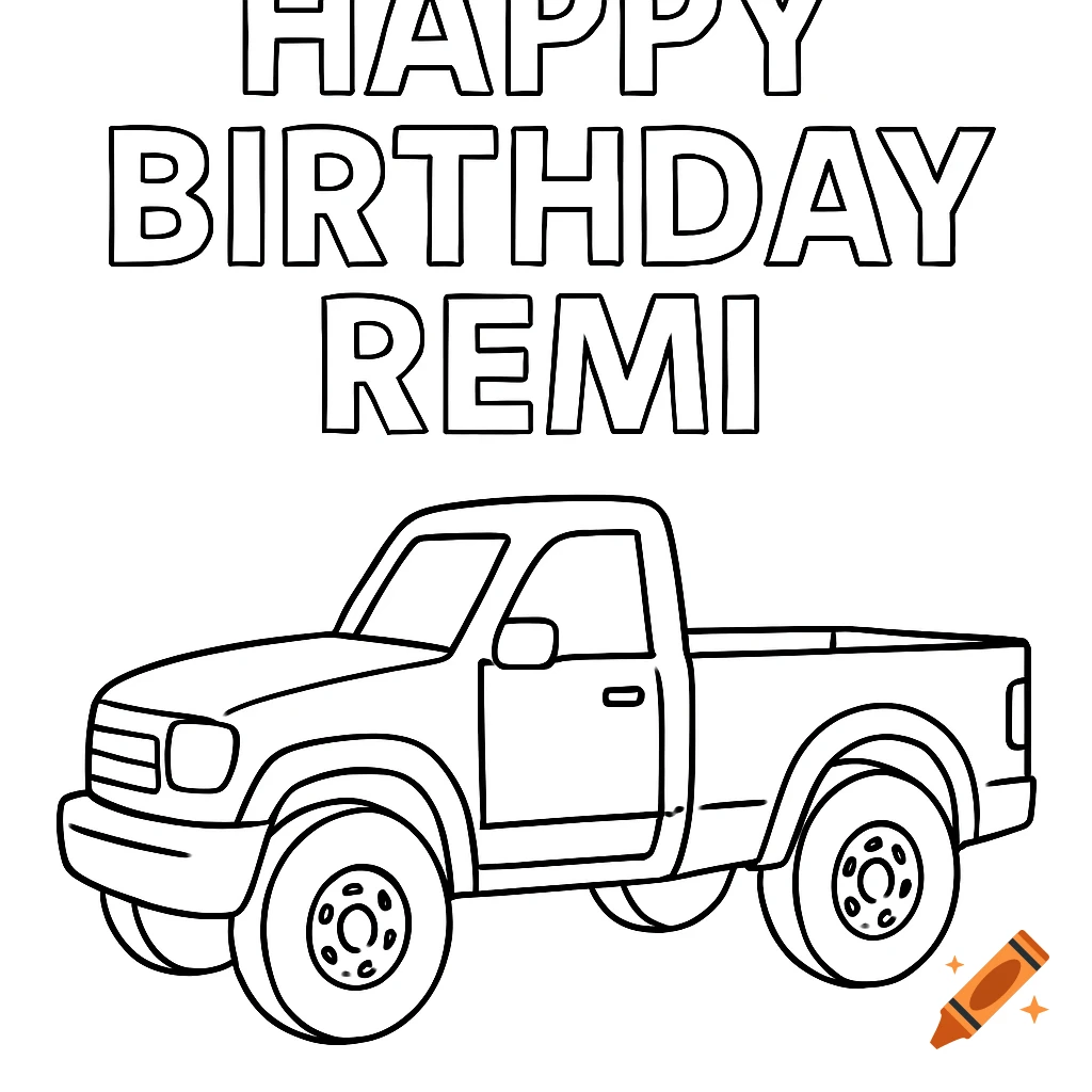 A black and white coloring page of a pickup truck with the words HAPPY BIRTHDAY REMI above it.